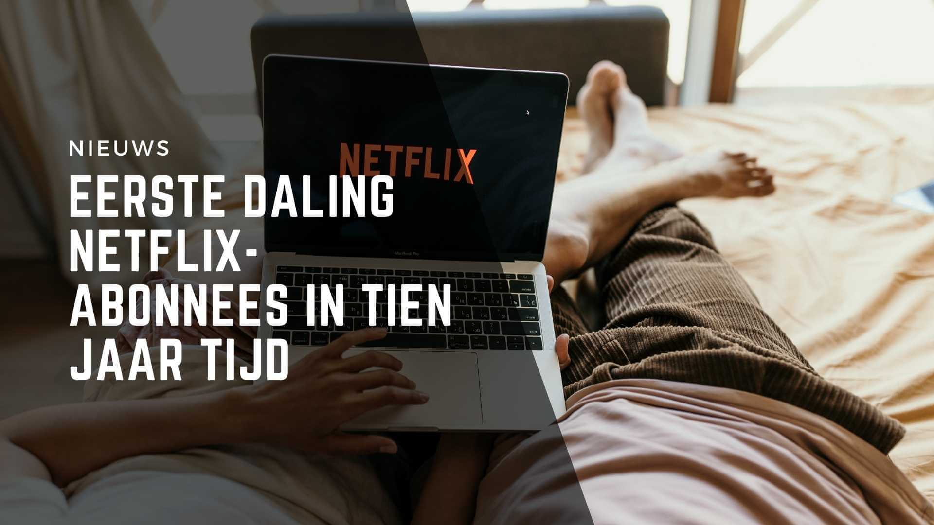 Eerste daling Netflix-abonnees in tien jaar tijd